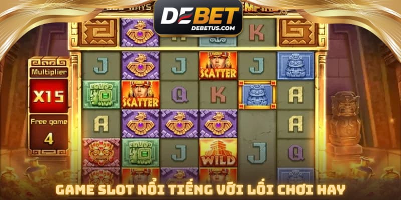 Game slot nổi tiếng với lối chơi hay