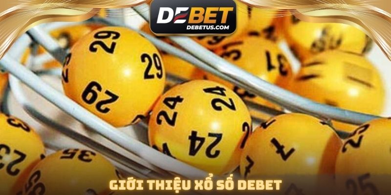 Giới thiệu xổ số DEBET