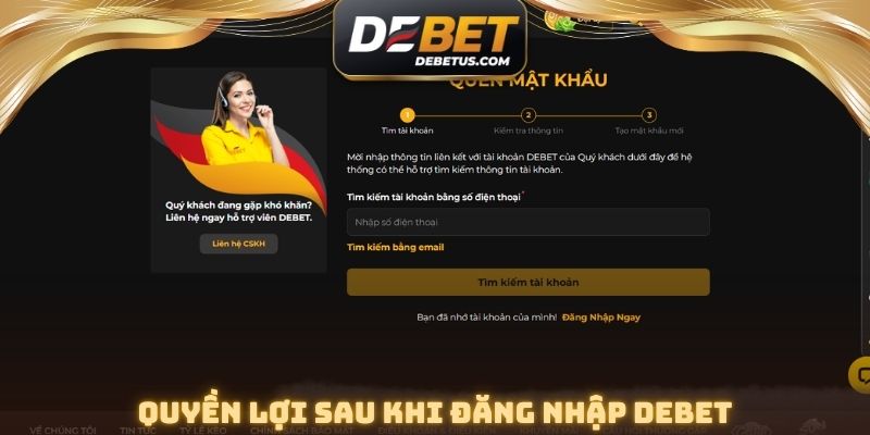 Quyền lợi sau khi đăng nhập DEBET